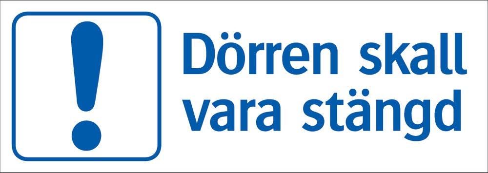 Ordningsskylt 297x105 mm Dörren    skall vara stängd