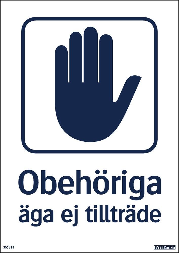 Ordningsskylt 210x297mm Obehöriga  äga ej tillträde