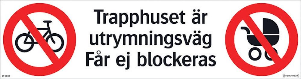 Förbudsskylt 400x105 mm Trapphuset är utrymningsväg...