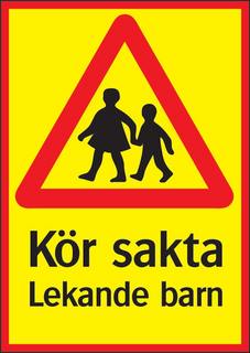 Trafikskylt 297x420 mm Kör sakta   Lekande barn